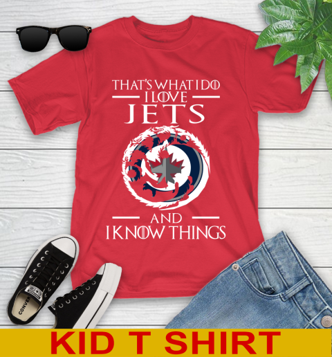 Winnipeg Jets NHL Hockey That's What I Do I Love My Team And I Know Things Game Of Thrones 107
