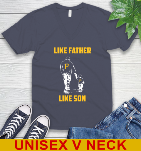 Pittsburgh Pirates MLB Baseball Like Father Like Son Sports V-Neck T-Shirt 7