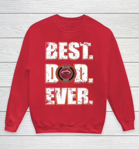 NBA Miami Heat Basketball Best Dad Ever Family Shirt Youth Sweatshirt 7