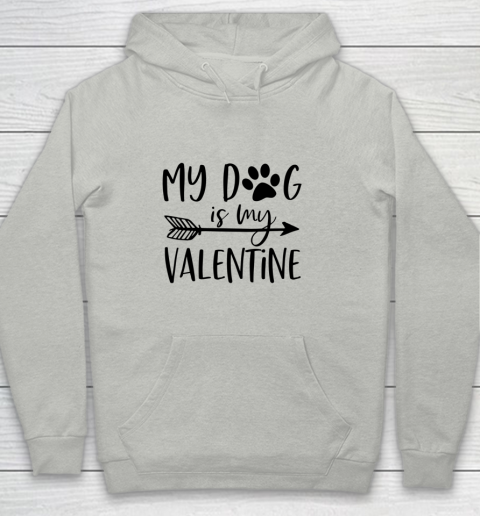 My Dog Is My Valentine Cute Funny Valentine s Day Youth Hoodie