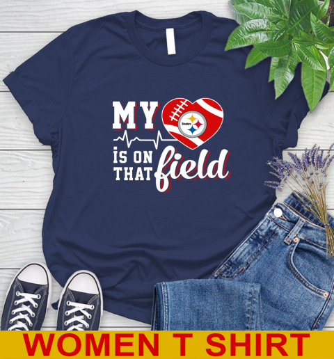 NFL My Heart Is On That Field Football Sports Pittsburgh Steelers Women's T-Shirt 12