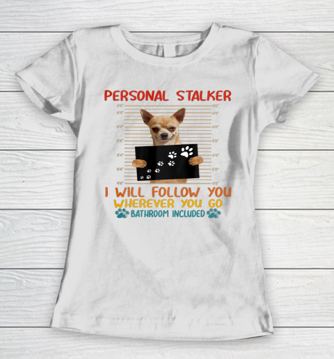 Personal Stalker Dog Chihuahua Retro Vintage 60s 70s Funny Women's T-Shirt