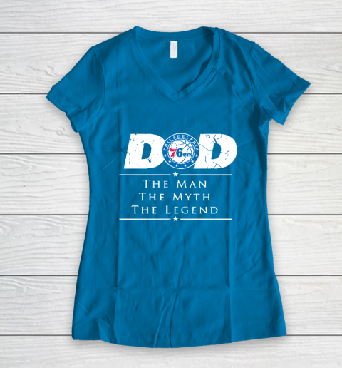 Philadelphia 76ers NBA Basketball Dad The Man The Myth The Legend Women's V-Neck T-Shirt 5