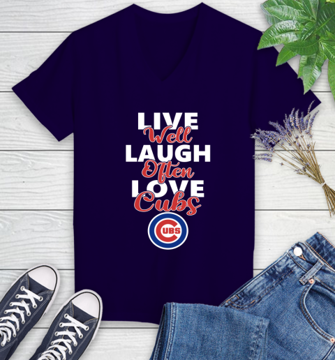 MLB Baseball Chicago Cubs Live Well Laugh Often Love Shirt Women's V-Neck T-Shirt 3