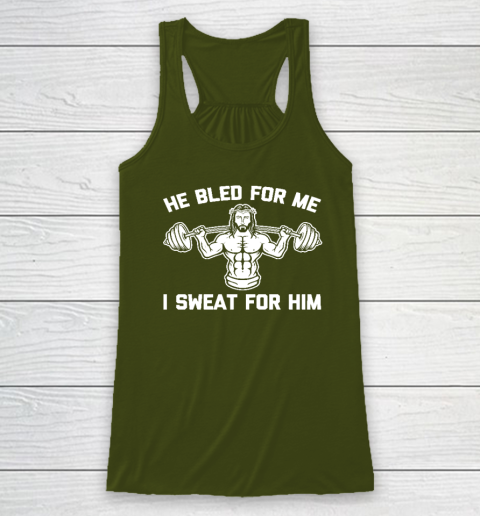 He Bled For Me I Sweat For Him Shirt  Funny Weightlifting Jesus Racerback Tank 2