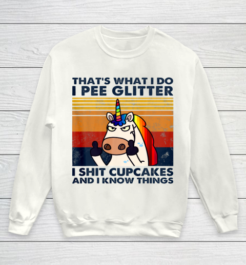 That s What I Do I Pee Glitter I Shit Cupcakes Funny Unicorn Youth Sweatshirt