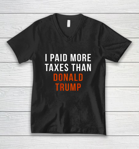 I Paid More Taxes Than Donald Trump V-Neck T-Shirt