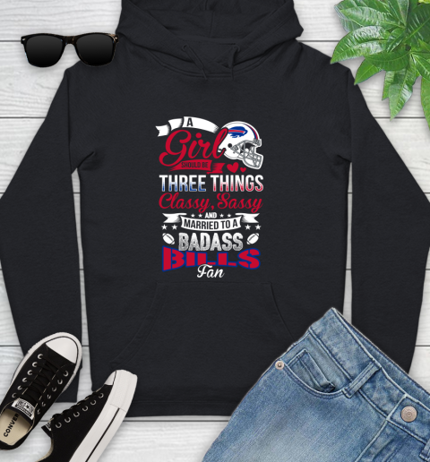 Buffalo Bills NFL Football A Girl Should Be Three Things Classy Sassy And A Be Badass Fan Youth Hoodie