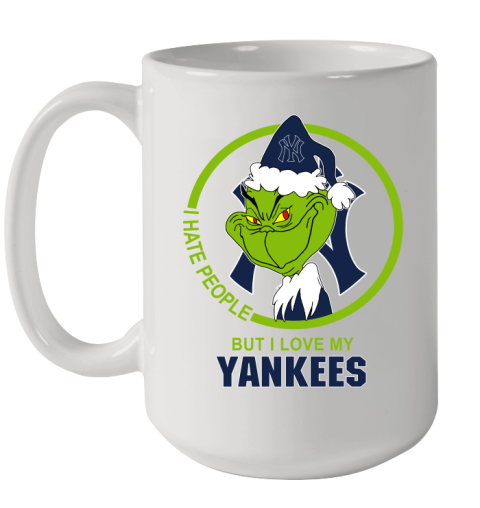 New York Yankees MLB Christmas Grinch I Hate People But I Love My Favorite Baseball Team Ceramic Mug 15oz