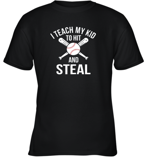 I Teach My Kid To Hit And Steal Shirt Fun Baseball Parents Youth T-Shirt