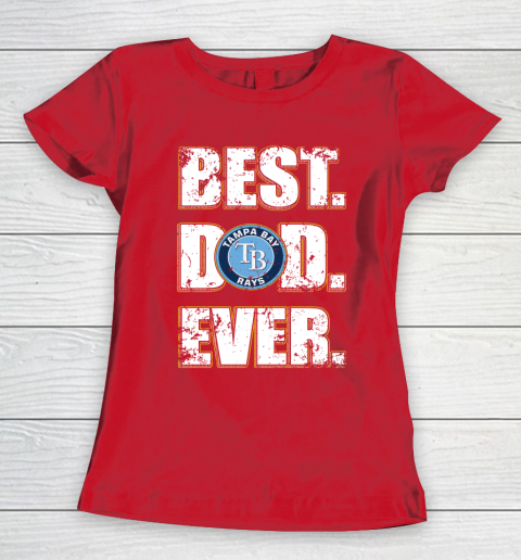 MLB Tampa Bay Rays Baseball Best Dad Ever Family Shirt Women's T-Shirt 9