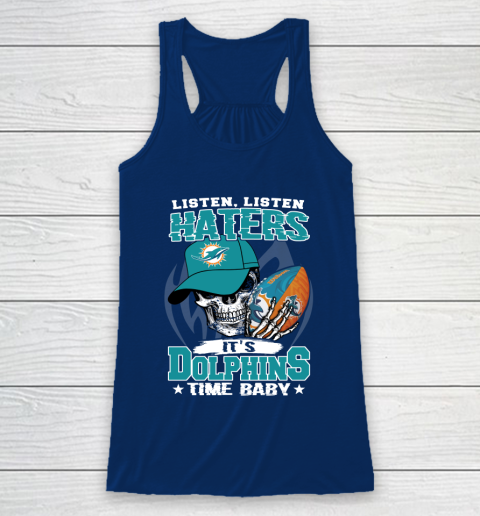 Listen Haters It is DOLPHINS Time Baby NFL Racerback Tank 6