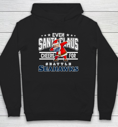 Seattle Seahawks Even Santa Claus Cheers For Christmas NFL Hoodie