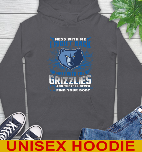 NBA Basketball Memphis Grizzlies Mess With Me I Fight Back Mess With My Team And They'll Never Find Your Body Shirt Hoodie 7