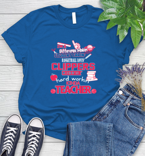 LA Clippers NBA I'm A Difference Making Student Caring Basketball Loving Kinda Teacher (1) Women's T-Shirt 12