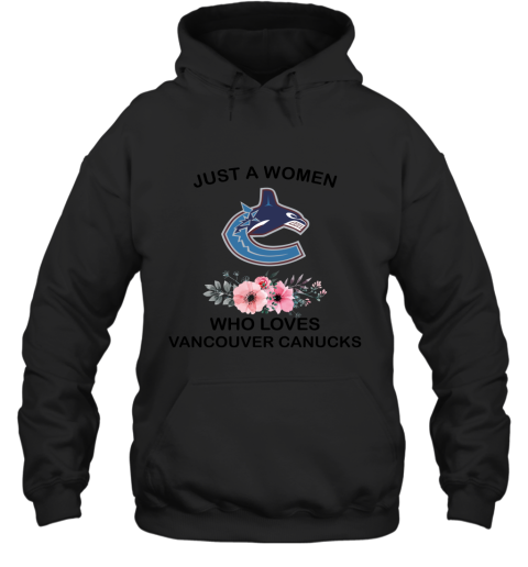 NHL Just A Woman Who Loves Vancouver Canucks Hockey Sports Hoodie