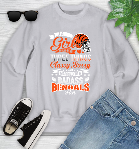 Cincinnati Bengals NFL Football A Girl Should Be Three Things Classy Sassy And A Be Badass Fan Youth Sweatshirt 3