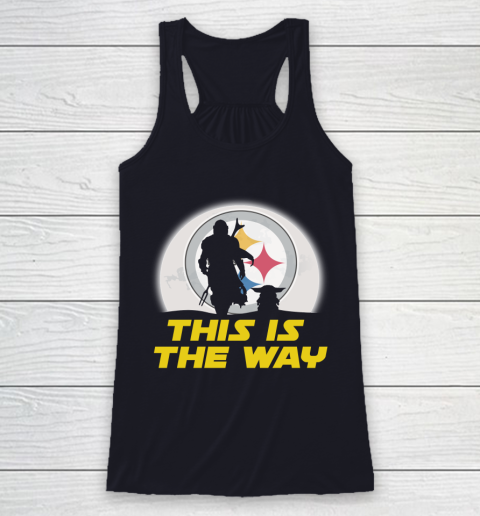 Pittsburgh Steelers NFL Football Star Wars Yoda And Mandalorian This Is The Way Racerback Tank 7