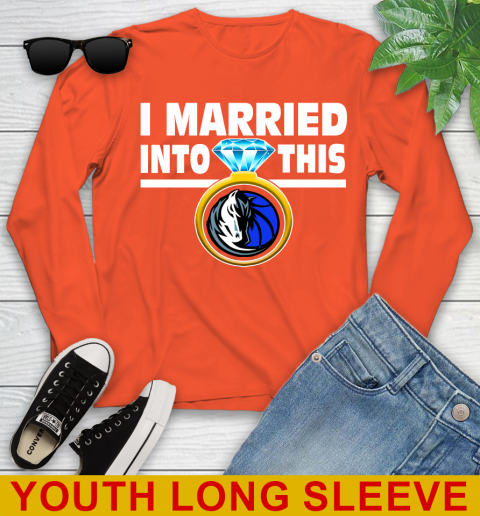 Dallas Mavericks NBA Basketball I Married Into This My Team Sports Youth Long Sleeve 3