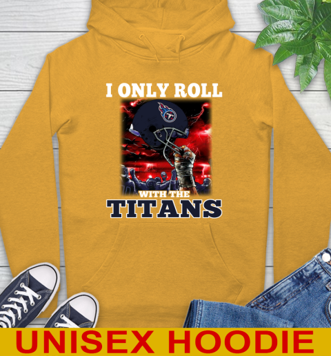 Tennessee Titans NFL Football I Only Roll With My Team Sports Hoodie 2