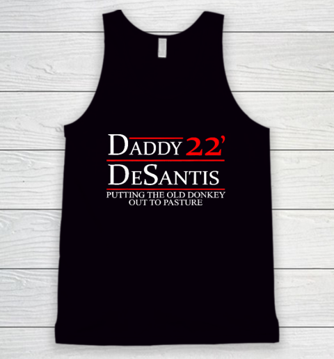 Daddy Desantis Shirt Putting The Old Donkey Out To Pasture Tank Top