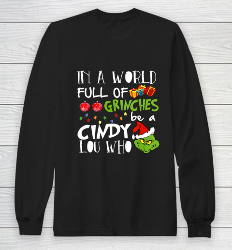 In A World Full Of Be A condy Lou Who Christmas Long Sleeve T-Shirt