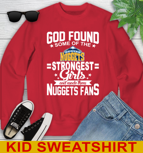 Denver Nuggets NBA Basketball God Found Some Of The Strongest Girls Adoring Fans Youth Sweatshirt 7