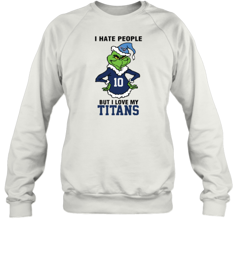 I Hate People But I Love My Titans Tennessee Titans NFL Teams Sweatshirt
