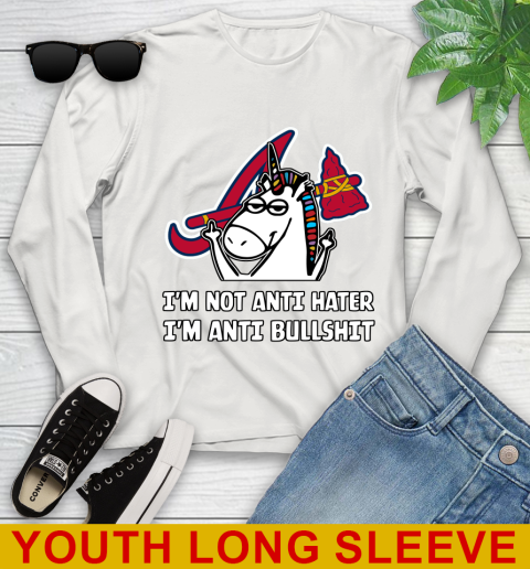 Atlanta Braves MLB Baseball Unicorn I'm Not Anti Hater I'm Anti Bullshit Youth Long Sleeve 12