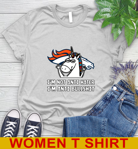 Denver Broncos NFL Football Unicorn I'm Not Anti Hater I'm Anti Bullshit Women's T-Shirt