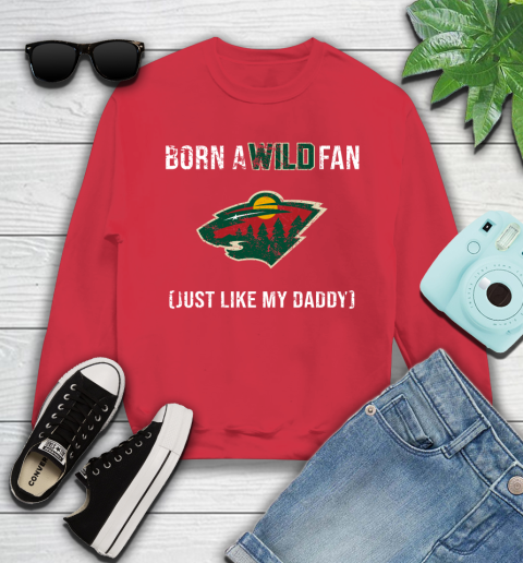 NHL Minnesota Wild Hockey Loyal Fan Just Like My Daddy Shirt Youth Sweatshirt 6