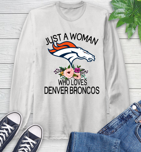 NFL Just A Woman Who Loves Denver Broncos Football Sports Long Sleeve T-Shirt