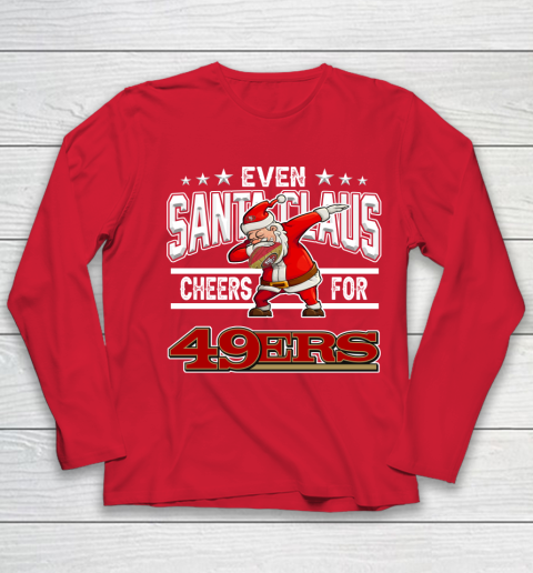 San Francisco 49ers Even Santa Claus Cheers For Christmas NFL Youth Long Sleeve 8