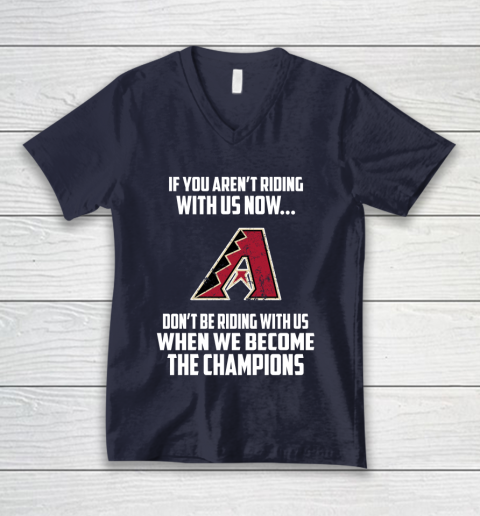 MLB Arizona Diamondbacks Baseball We Become The Champions V-Neck T-Shirt 2