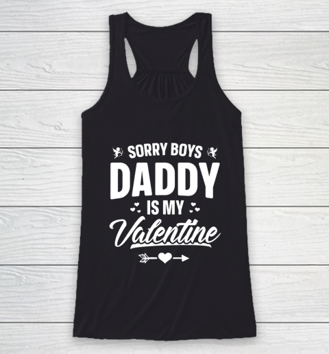 Funny Girls Love Shirt Cute Sorry Boys Daddy Is My Valentine Racerback Tank