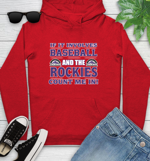 MLB If It Involves Baseball And The Colorado Rockies Count Me In Sports Youth Hoodie 11