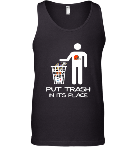 Cleveland Browns Put Trash In Its Place Funny NFL Tank Top