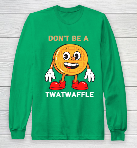 DON'T BE A TWATWAFFLE Long Sleeve T-Shirt 4