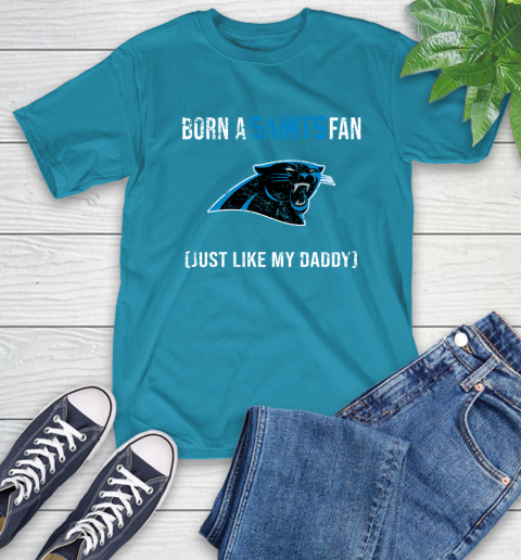 NFL Carolina Panthers Football Loyal Fan Just Like My Daddy Shirt T-Shirt 10