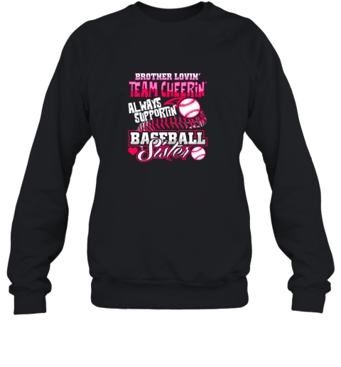 Baseball Sister Shirt Brother Loving Team Cheering Gift Sweatshirt