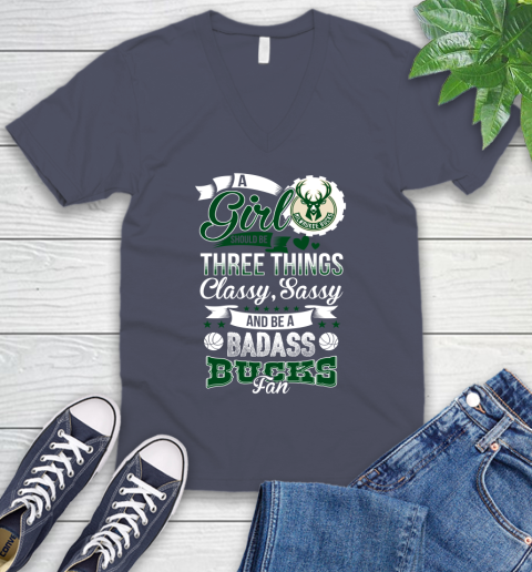 Milwaukee Bucks NBA A Girl Should Be Three Things Classy Sassy And A Be Badass Fan V-Neck T-Shirt 7