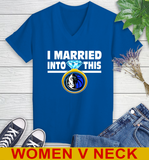 Dallas Mavericks NBA Basketball I Married Into This My Team Sports Women's V-Neck T-Shirt 9