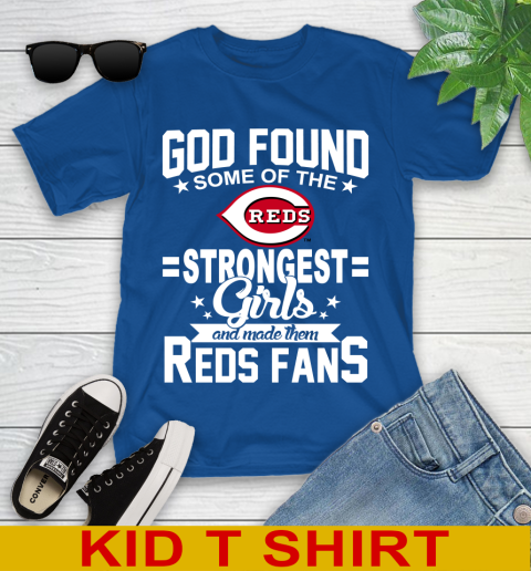 Cincinnati Reds MLB Baseball God Found Some Of The Strongest Girls Adoring Fans Youth T-Shirt 10