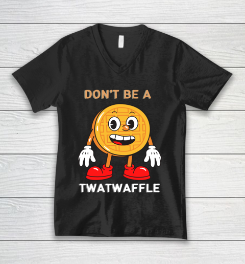 DON'T BE A TWATWAFFLE V-Neck T-Shirt