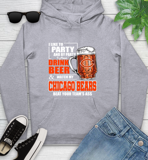 NFL I Like To Party And By Party I Mean Drink Beer and Watch My Chicago Bears Beat Your Team's Ass Football Youth Hoodie 6