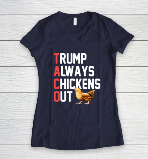 Political Trending TACO Trump Always Chickens Out Women's V-Neck T-Shirt 7
