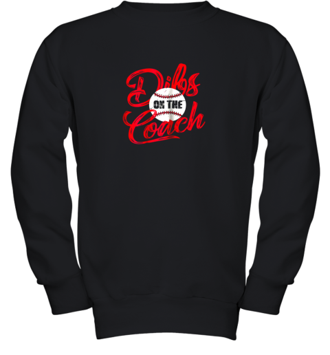 Dibs On The Coach Shirt For Coach's Wife Funny Baseball Youth Sweatshirt