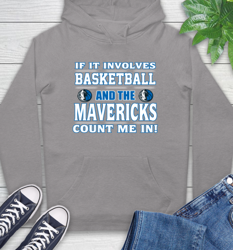 NBA If It Involves Basketball And Dallas Mavericks Count Me In Sports Hoodie 6