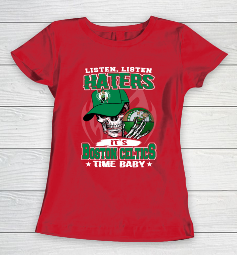 Listen Haters It is CELTICS Time Baby NBA Women's T-Shirt 9