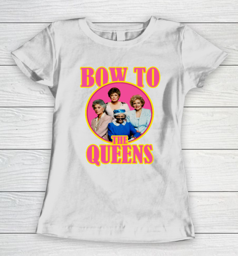 Golden Girls Tshirt Bow To The Queens Women's T-Shirt